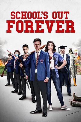 末日校园 School&amp;#39;s Out Forever